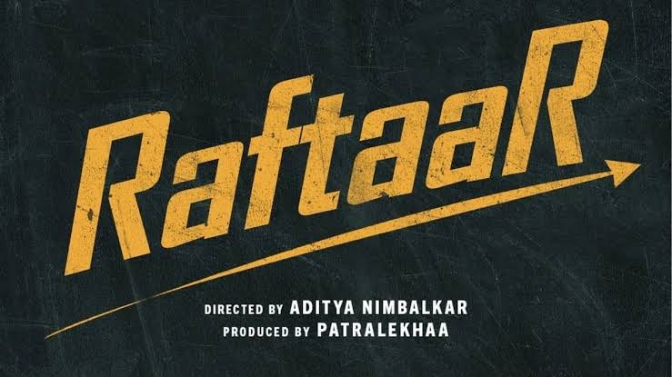 Raftaar Hindi Film Cast & Crew, Budget, Plot and many more