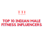Top 10 Indian Male Fitness Influencers Making an Impact on Youth