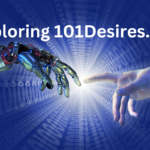 Exploring 101Desires.com: Your Comprehensive Guide to Tech and More