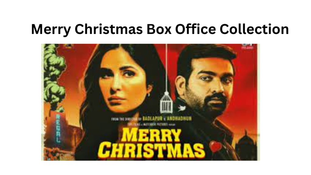 Merry Christmas Box Office Collection Day 4 , Hit Or Flop ? The Top India