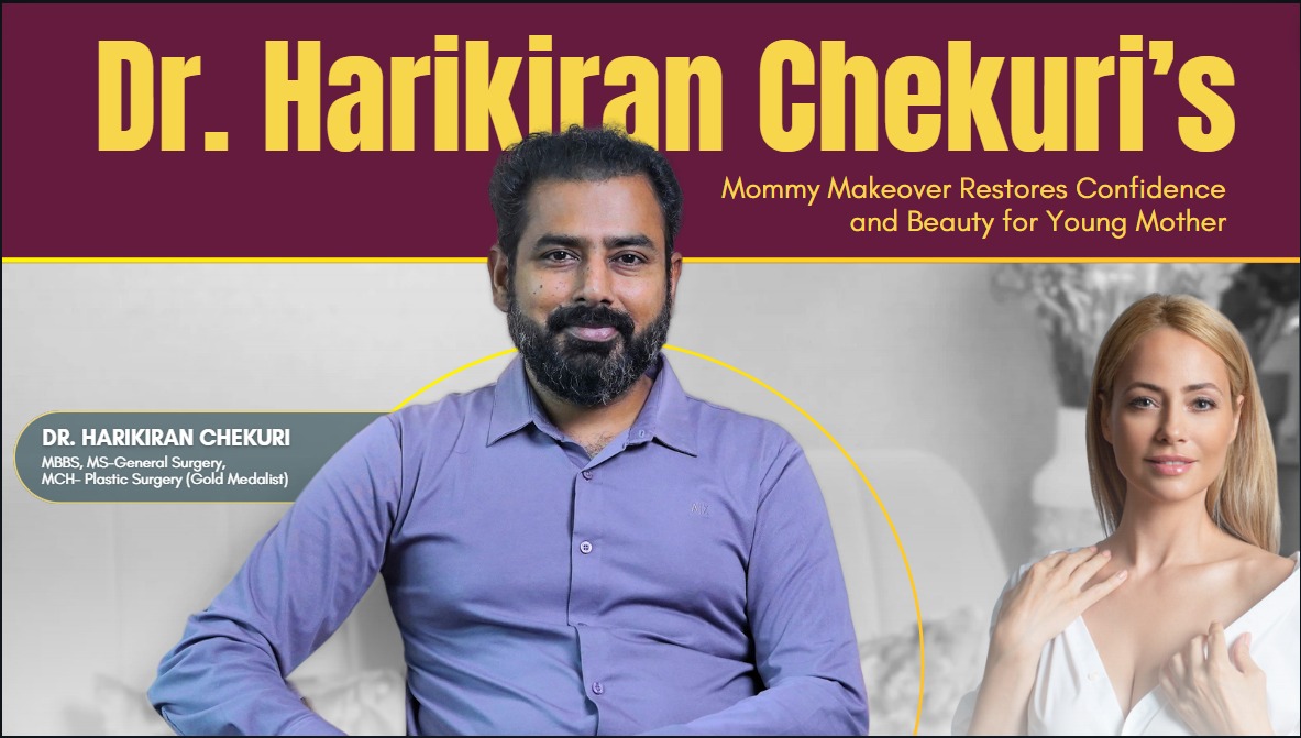 Dr. Harikiran Chekuri’s Mommy Makeover