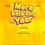 Mera Kale Rang da Yaar Punjabi Film Cast & Crew, Budget, Plot and many more