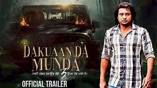 Dakuaan Da Munda 3 Punjabi Film Cast & Crew, Budget, Plot and many more